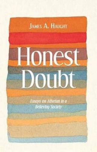 Cover image for Honest Doubt: Essays on Atheism in a Believing Society