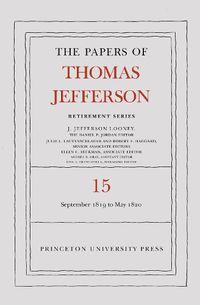 Cover image for The Papers of Thomas Jefferson: Retirement Series, Volume 15: 1 September 1819 to 31 May 1820