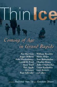 Cover image for Thin Ice: Coming of Age in Grand Rapids