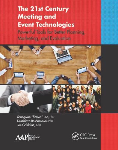 Cover image for The 21st Century Meeting and Event Technologies: Powerful Tools for Better Planning, Marketing, and Evaluation