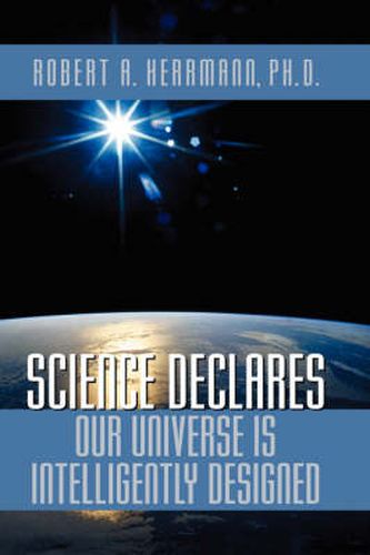 Cover image for Science Declares Our Universe IS Intelligently Designed