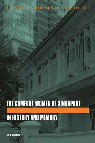 Cover image for The Comfort Women of Singapore in History and Memory