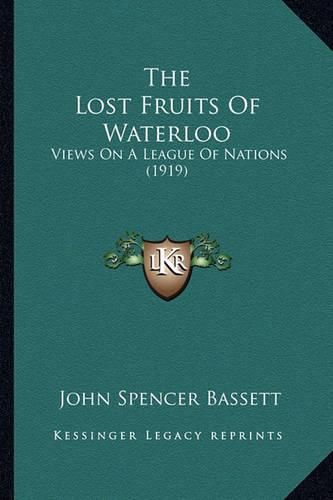 The Lost Fruits of Waterloo: Views on a League of Nations (1919)