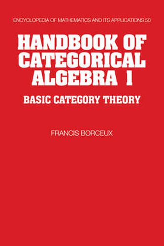 Cover image for Handbook of Categorical Algebra: Volume 1, Basic Category Theory