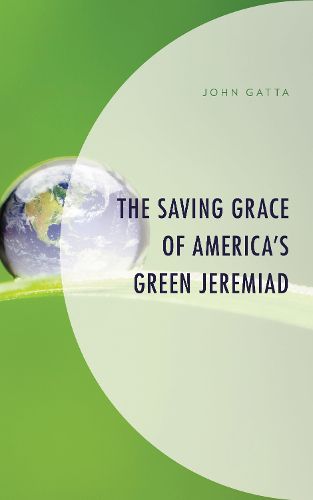Cover image for The Saving Grace of America's Green Jeremiad
