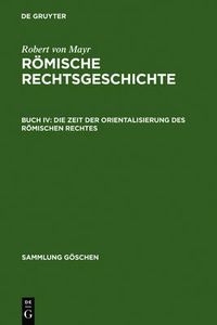 Cover image for Die Zeit der Orientalisierung des roemischen Rechtes
