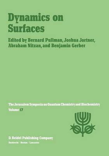 Cover image for Dynamics on Surfaces: Proceedings of the Seventeenth Jerusalem Symposium on Quantum Chemistry and Biochemistry Held in Jerusalem, Israel, 30 April - 3 May, 1984