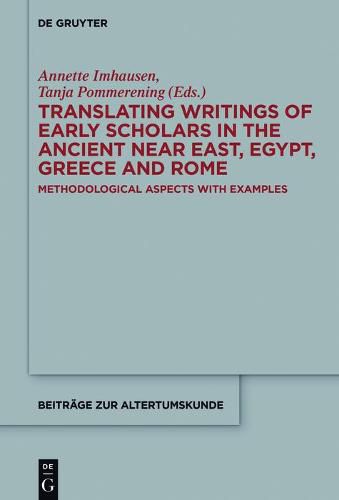 Cover image for Translating Writings of Early Scholars in the Ancient Near East, Egypt, Greece and Rome: Methodological Aspects with Examples