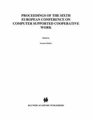 Cover image for ECSCW '99: Proceedings of the Sixth European Conference on Computer Supported Cooperative Work 12-16 September 1999, Copenhagen, Denmark