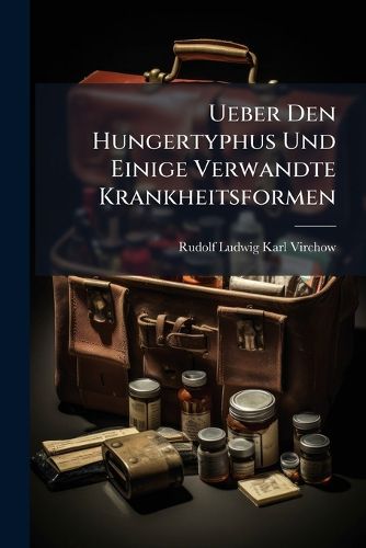 Cover image for Ueber Den Hungertyphus Und Einige Verwandte Krankheitsformen