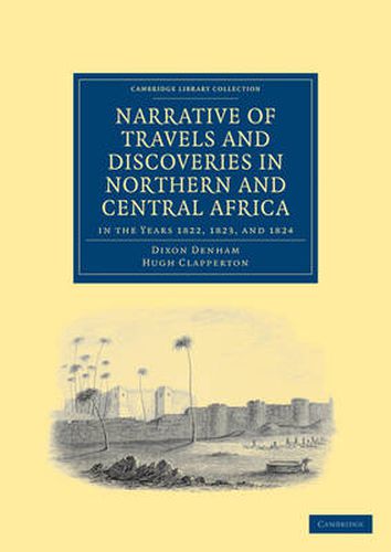 Cover image for Narrative of Travels and Discoveries in Northern and Central Africa, in the Years 1822, 1823, and 1824