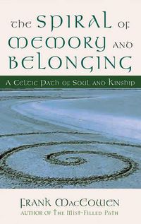 Cover image for The Spiral of Memory and Belonging: A Celtic Path of Soul and Kinship