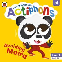 Cover image for Actiphons Level 2 Book 24 Avoiding Moira: Learn phonics and get active with Actiphons!