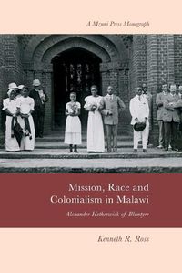 Cover image for Mission, Race and Colonialism in Malawi