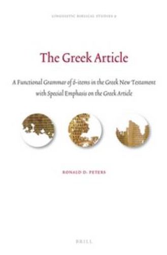 Cover image for The Greek Article: A Functional Grammar of  -items in the Greek New Testament with Special Emphasis on the Greek Article