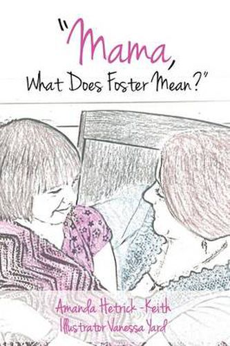 Cover image for Mama, What Does Foster Mean?
