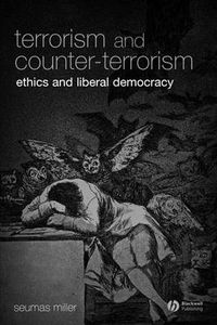 Cover image for Terrorism and Counter-terrorism: Ethics and Liberal Democracy