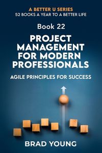 Cover image for Project Management For Modern Professionals