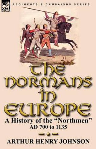 Cover image for The Normans in Europe: a History of the Northmen AD 700 to 1135