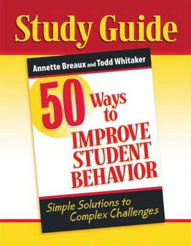 Cover image for Study Guide 50 Ways to Improve Student Behavior: Simple Solutions to Complex Challenges