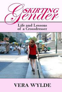 Cover image for Skirting Gender: Life and Lessons of a Cross Dresser