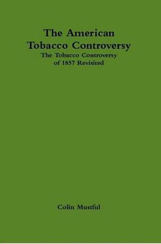 The American Tobacco Controversy: The Tobacco Controversy of 1857 Revisited