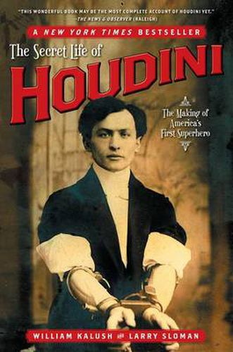 Cover image for The Secret Life of Houdini: The Making of America's First Superhero