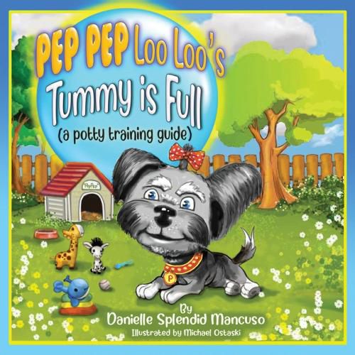 Cover image for Pep Pep Loo Loo's Tummy is Full: (a potty training guide)