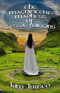 Cover image for The Magnificent Madness Of Tessa Wiggins