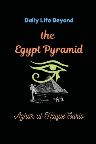 Cover image for Daily Life Beyond the Egypt Pyramid