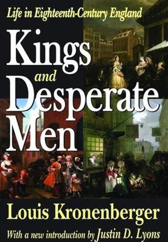 Cover image for Kings and Desperate Men: Life in Eighteenth-century England