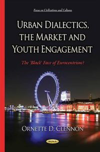 Cover image for Urban Dialectics, the Market & Youth Engagement