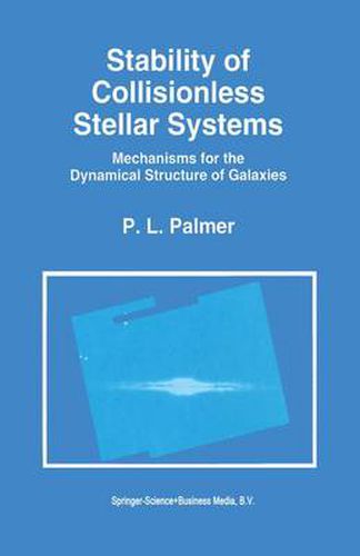 Cover image for Stability of Collisionless Stellar Systems: Mechanisms for the Dynamical Structure of Galaxies