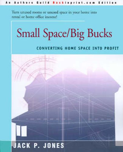 Small Space/Big Bucks: Converting Home Space Into Profits