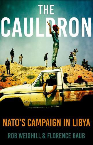 Cover image for The Cauldron: Nato's Campaign in Libya
