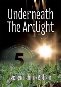 Cover image for Underneath the Arclight