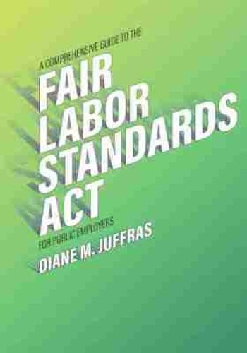 Cover image for A Comprehensive Guide to the Fair Labor Standards Act for Public Employers