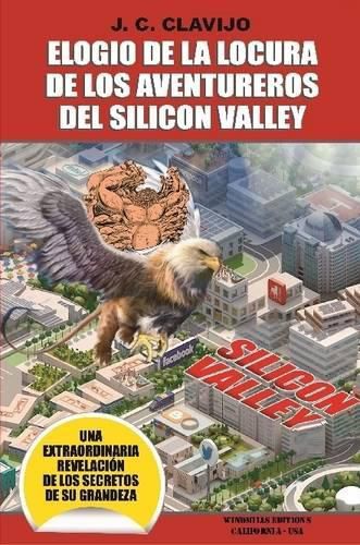 Cover image for Elogio De La Locura De Los Aventureros Del Silicon Valley