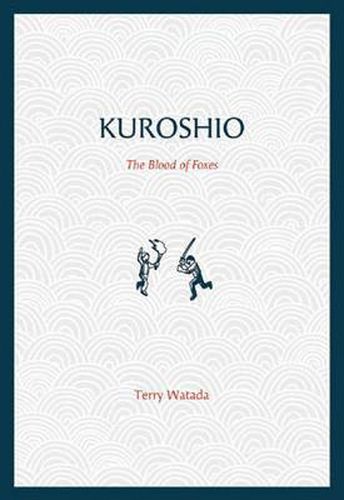 Cover image for Kuroshio: The Blood of Foxes