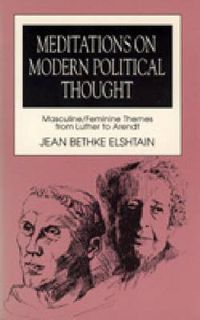 Cover image for Meditations on Modern Political Thought: Masculine/Feminine Themes from Luther to Arendt