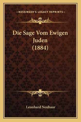 Cover image for Die Sage Vom Ewigen Juden (1884)