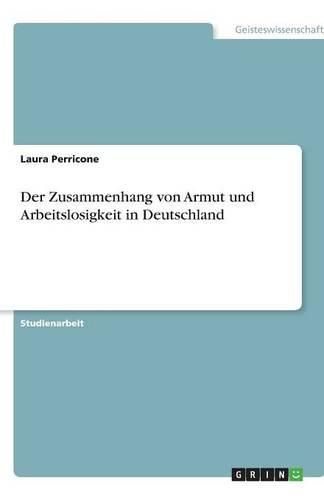 Cover image for Der Zusammenhang von Armut und Arbeitslosigkeit in Deutschland