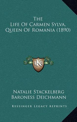 The Life of Carmen Sylva, Queen of Romania (1890)