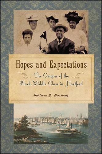 Cover image for Hopes and Expectations: The Origins of the Black Middle Class in Hartford