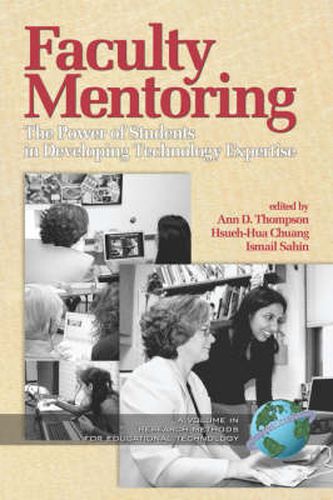 Cover image for Faculty Mentoring: The Power of Students in Developing Technology Expertise