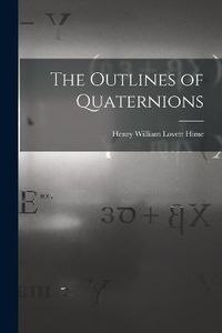 Cover image for The Outlines of Quaternions