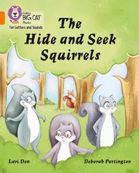 Cover image for The Hide and Seek Squirrels: Band 06/Orange