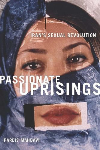 Cover image for Passionate Uprisings: Iran's Sexual Revolution