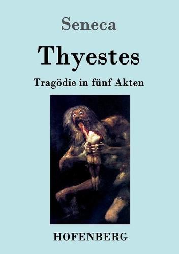 Cover image for Thyestes: Tragoedie in funf Akten