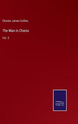 Cover image for The Man in Chains: Vol. 3